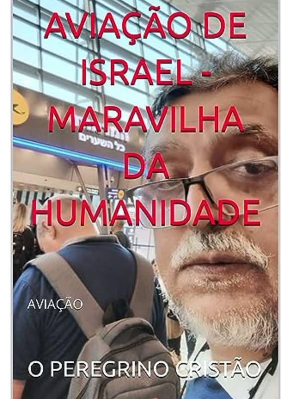 AVIAÇÃO DE ISRAEL, MARAVILHA DA HUMANIDADE