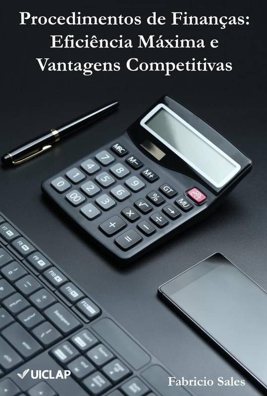 Procedimentos de Finanças: Eficiência Máxima e Vantagens Competitivas