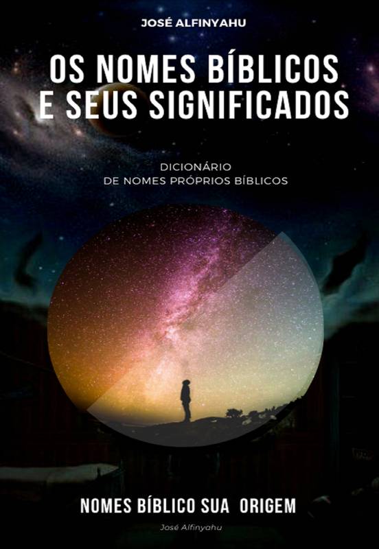 NOMES BÍBLICOS E SEUS SIGNIFICADOS