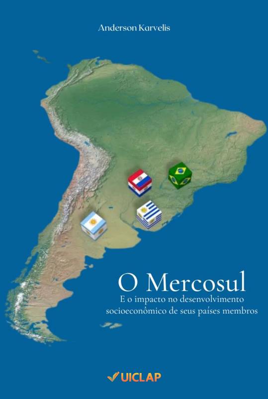 O Mercosul e o impacto no desenvolvimento socioeconômico de seus países membros