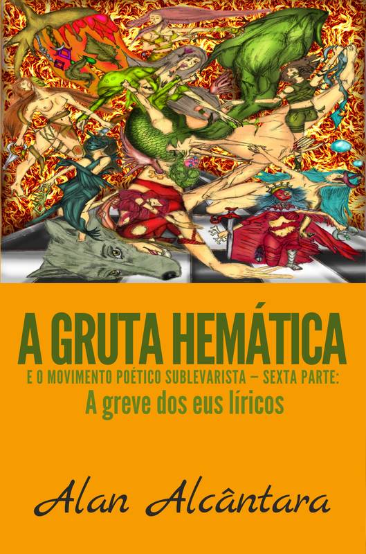 A Gruta Hemática e o Movimento Poético Sublevarista — Sexta parte