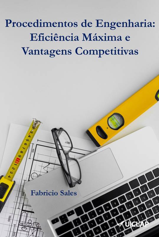 Procedimentos de Engenharia: Eficiência Máxima e  Vantagens Competitivas