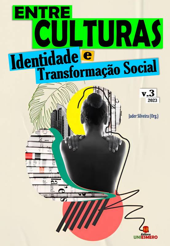 Entre Culturas: Identidade e Transformação Social - Volume 3