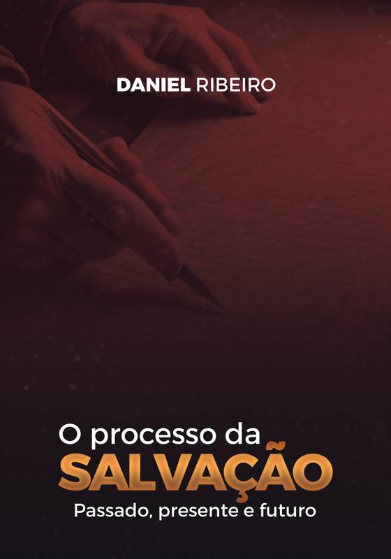 O PROCESSO DA SALVAÇÃO