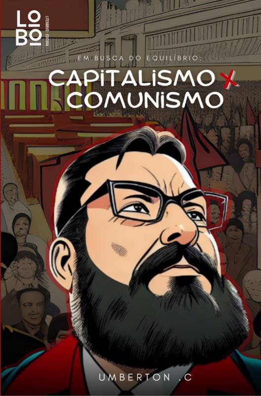 Em Busca do Equilíbrio: Capitalismo X Comunismo