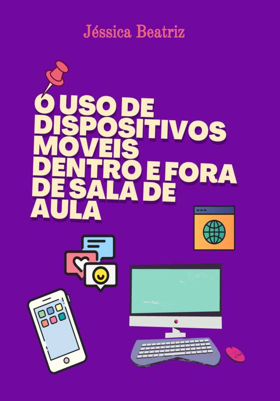 O Uso de Dispositivos Móveis dentro e fora de Sala de Aula