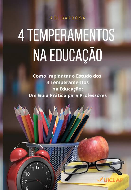 Estudo dos 4 Temperamentos na Educação: Estratégias e Aplicações