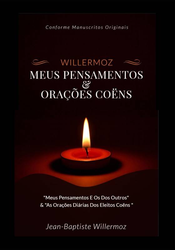 Willermoz: Meus Pensamentos & Orações Coëns