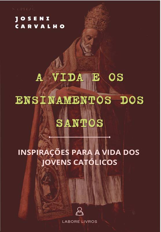 Sobre a Vida e os Ensinamentos dos Santos