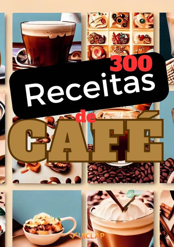 300 Receitas Feitas com Café.