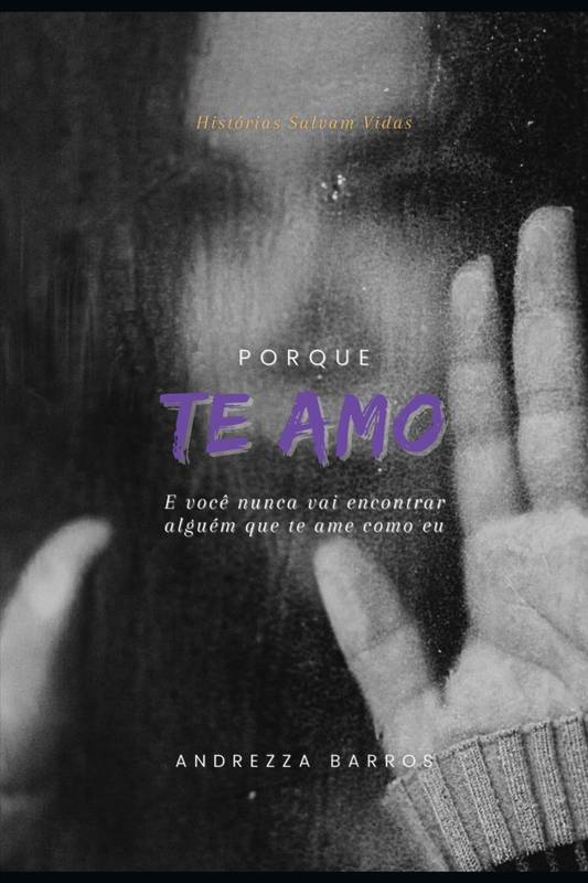 Porque Te Amo - E você nunca vai encontrar alguém que te ame como eu