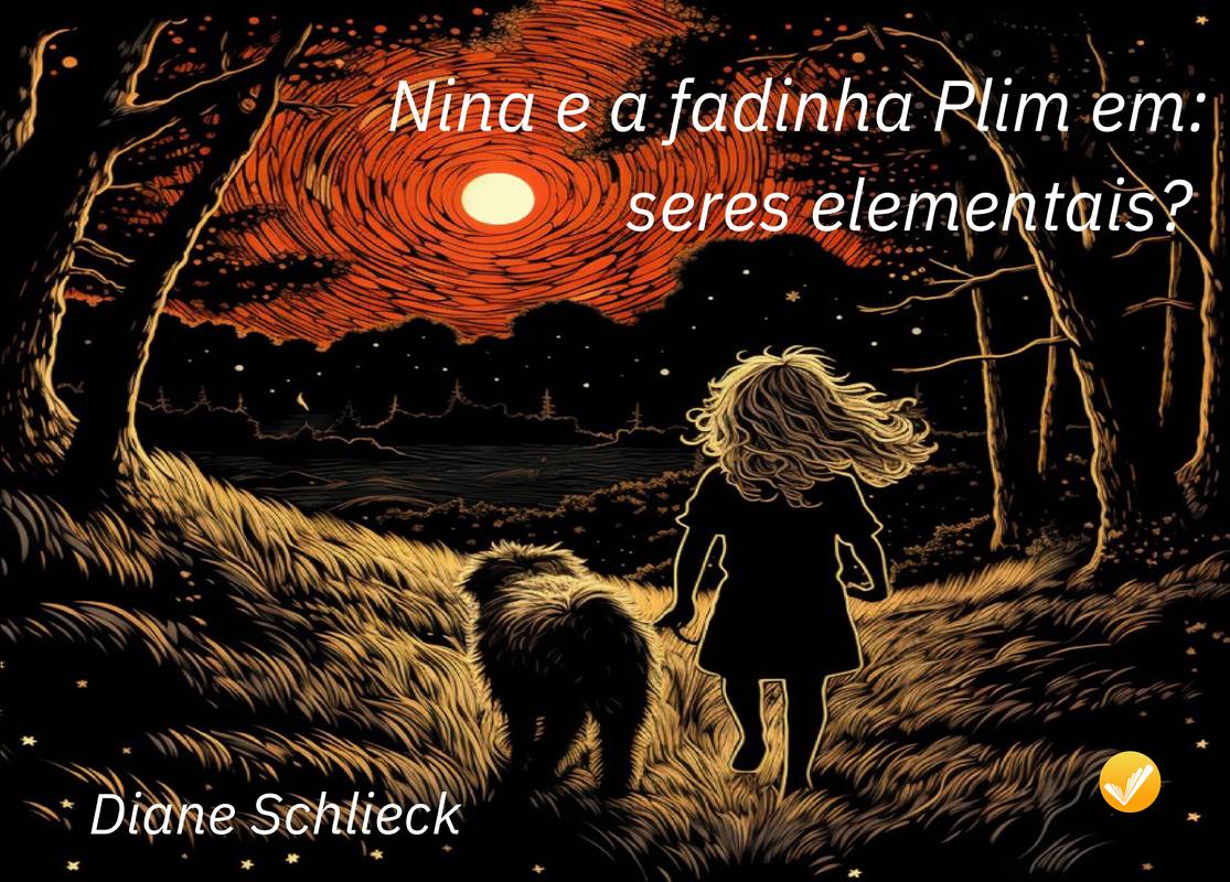 Nina e a fadinha Plim em: seres elementais?