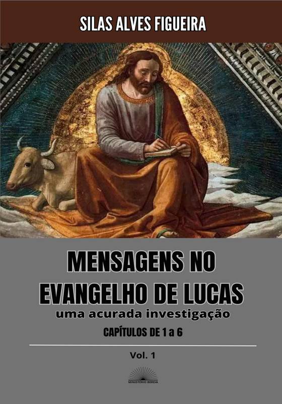 MENSAGENS NO EVANGELHO DE LUCAS - cap. 1 a 6, vol. 1