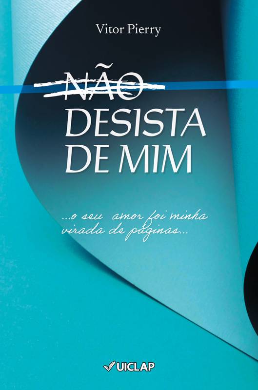 ̶N̶Ã̶O̶ DESISTA DE MIM