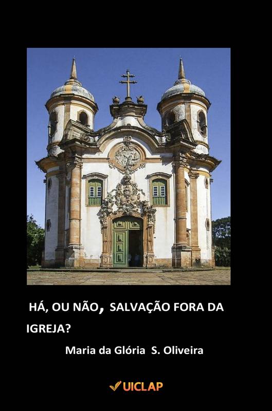 HÁ, OU NÃO, SALVAÇÃO FORA DA IGREJA?