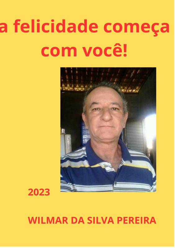 FELICIDADE COMEÇA COM VOCÊ!