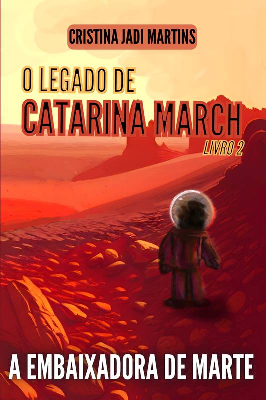 A Embaixadora de Marte (O Legado de Catarina March, Livro 2)