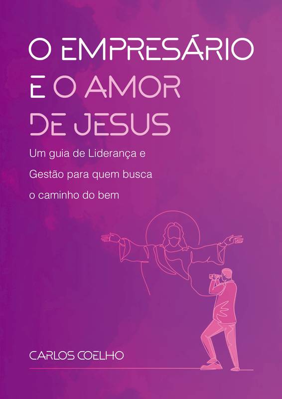 O Empresário e o Amor de Jesus