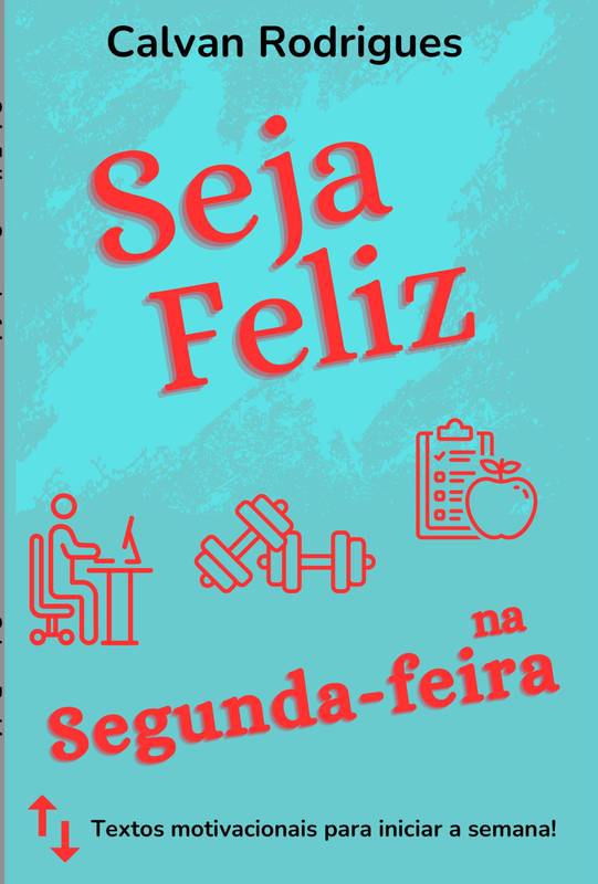 Seja Feliz na Segunda-feira.