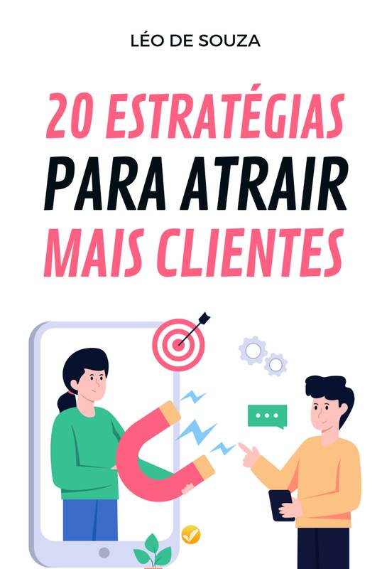 20 ESTRATÉGIAS PARA ATRAIR MAIS CLIENTES