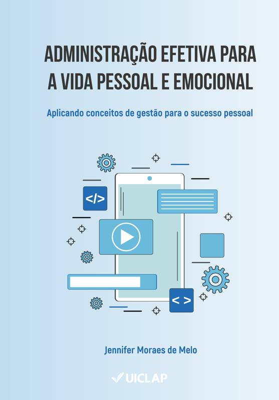 E-BOOK - ADMINISTRAÇÃO EFETIVA PARA A VIDA PESSOAL E EMOCIONAL