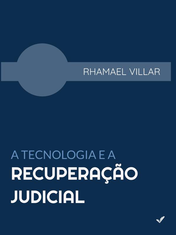 A TECNOLOGIA E A RECUPERAÇÃO JUDICIAL