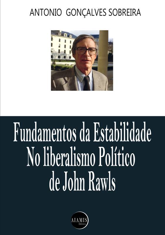 FUNDAMENTOS DA ESTABILIDADE NO LIBERALISMO POLÍTICO DE JOHN RAWLS