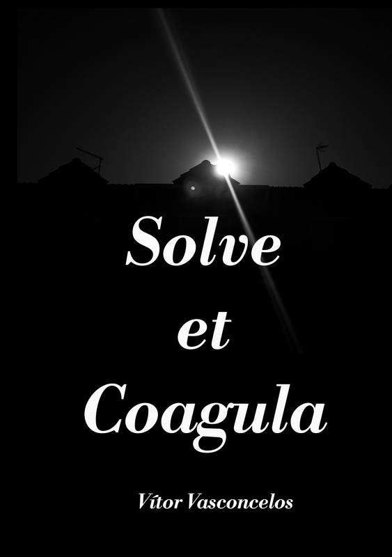 Solve et Coagula