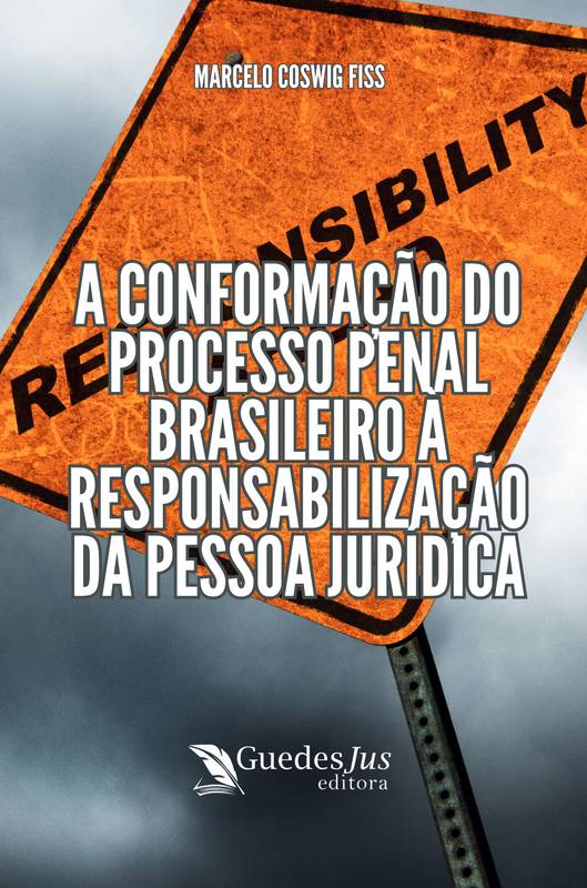 A Conformação do Processo Penal Brasileiro à Responsabilização da Pessoa Jurídica