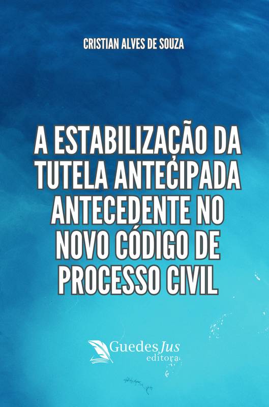 A Estabilização da Tutela Antecipada Antecedente no Novo Código de Processo Civil