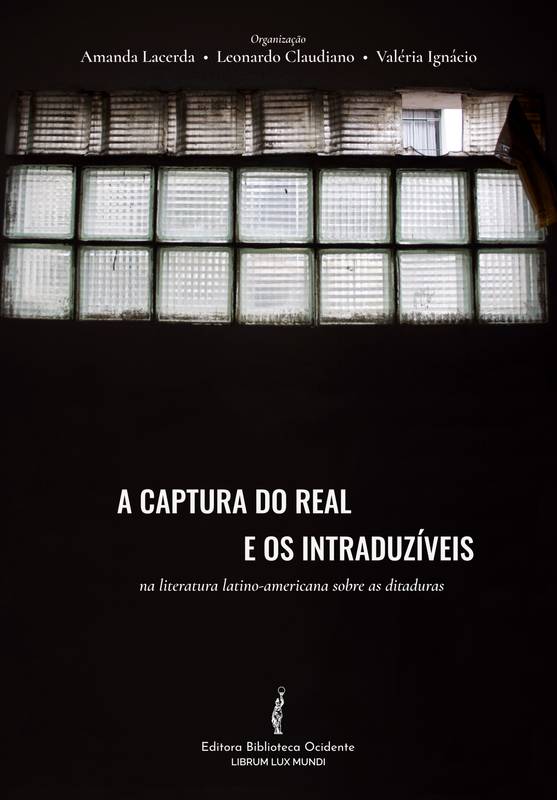 A captura do real e os intraduzíveis na literatura latino-americana sobre as ditaduras