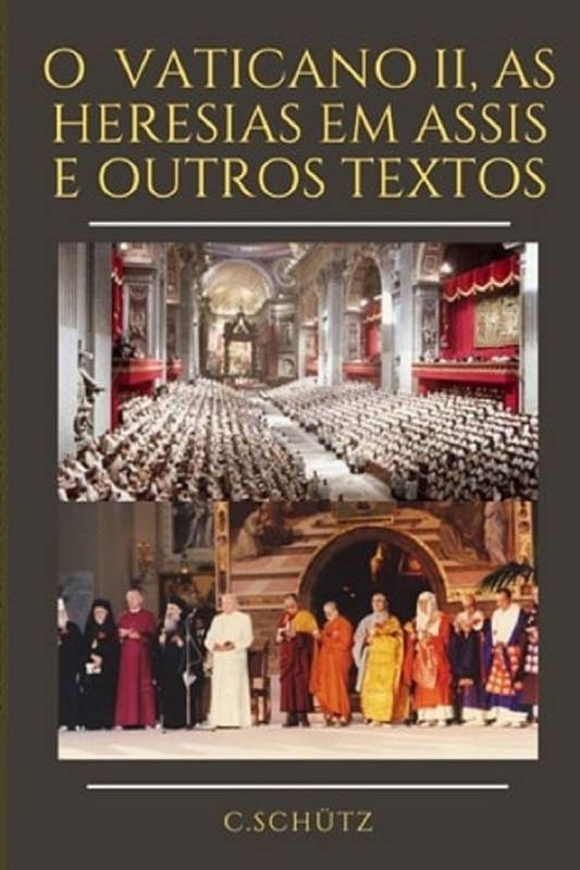 O VATICANO II, AS HERESIAS EM ASSIS E OUTROS TEXTOS