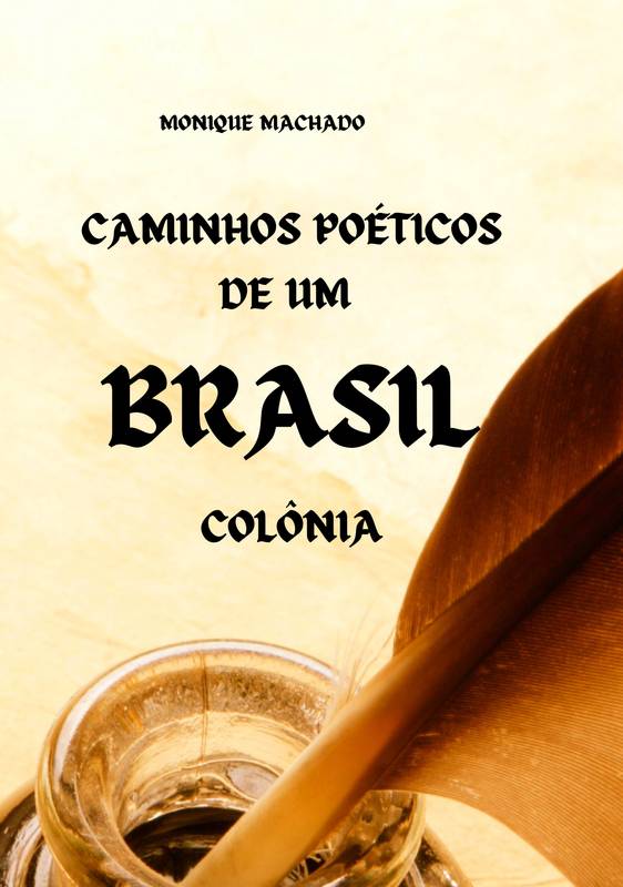 CAMINHOS POÉTICOS DE UM BRASIL COLÔNIA