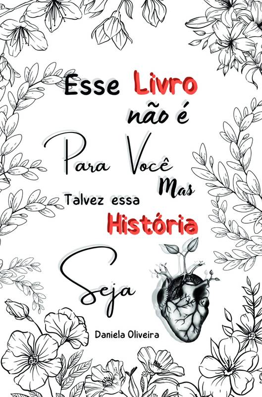 ESSE LIVRO NÃO É PARA VOCÊ MAS TALVEZ ESSA HISTÓRIA SEJA