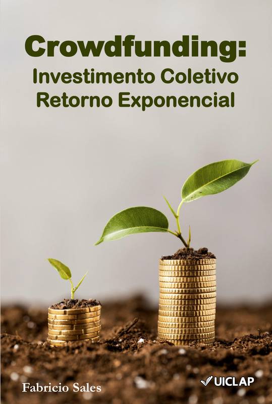 Crowdfunding: Investimento Coletivo Retorno Exponencial