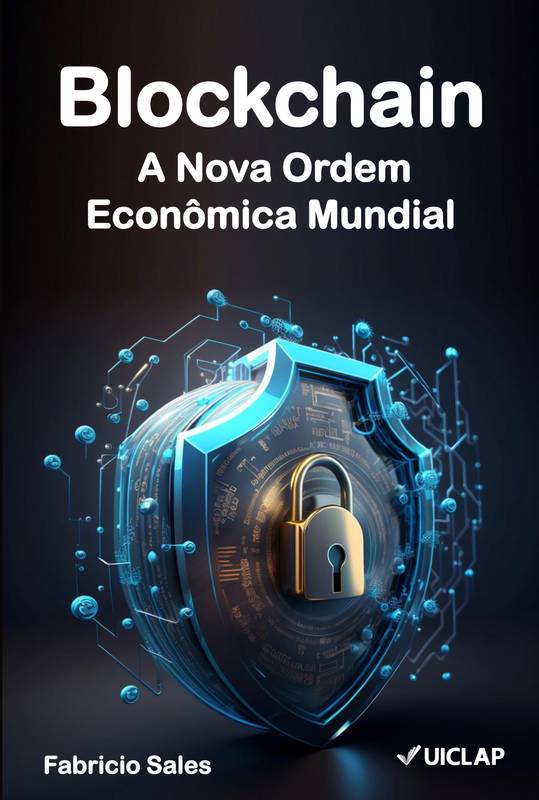 Blockchain: A Nova Ordem Econômica Mundial