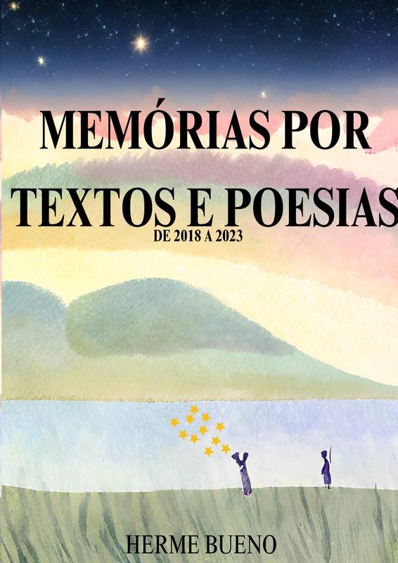 MEMÓRIAS POR TEXTOS E POESIAS