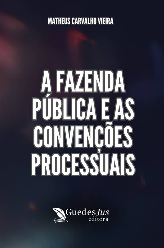 A Fazenda Pública e as Convenções Processuais