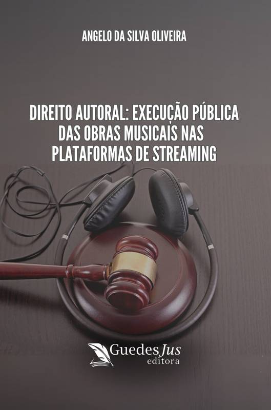 Direito Autoral: Execução Pública das Obras Musicais nas  Plataformas de Streaming