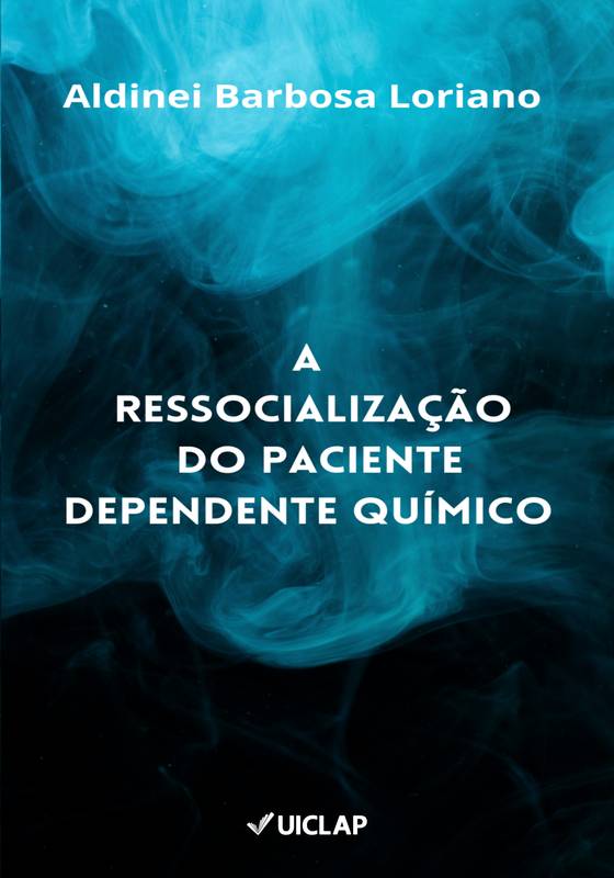 A RESSOCIALIZAÇÃO DO PACIENTE DEPENDENTE QUÍMICO