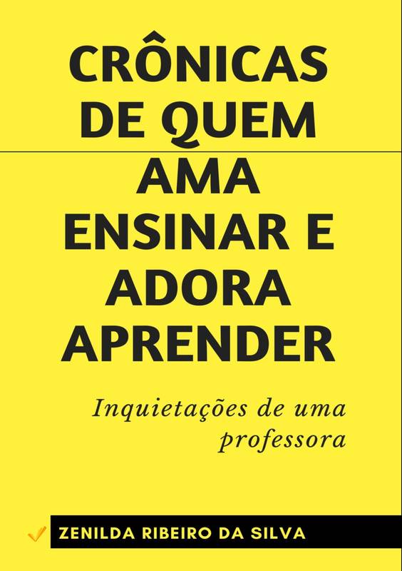 Crônicas de quem ama ensinar e adora aprender