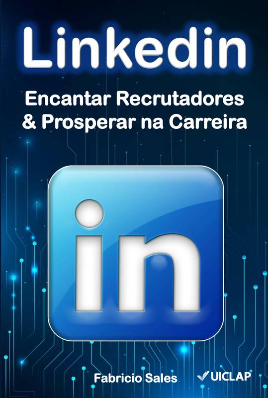 LinkedIn: Encantar Recrutadores & Prosperar na Carreira