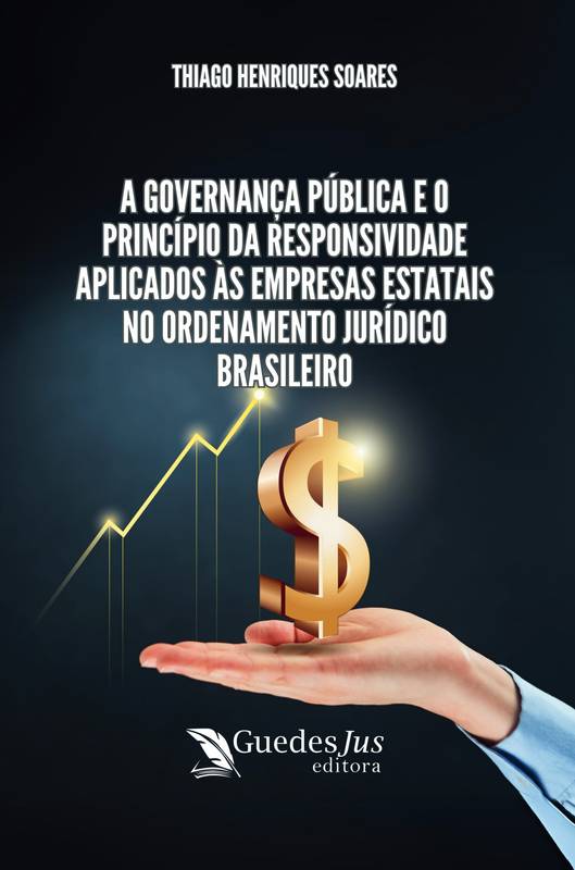 A Governança Pública e o Princípio da Responsividade Aplicados às Empresas Estatais no Ordenamento Jurídico Brasileiro