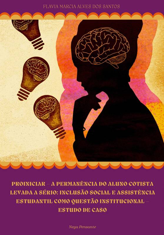 PROINICIAR – A PERMANÊNCIA DO ALUNO COTISTA LEVADA A SÉRIO: INCLUSÃO SOCIAL E ASSISTÊNCIA ESTUDANTIL COMO QUESTÃO INSTITUCIONAL – ESTUDO DE CASO