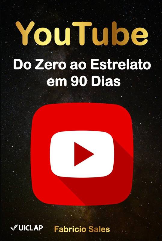 YouTube: Do Zero ao Estrelato em 90 Dias