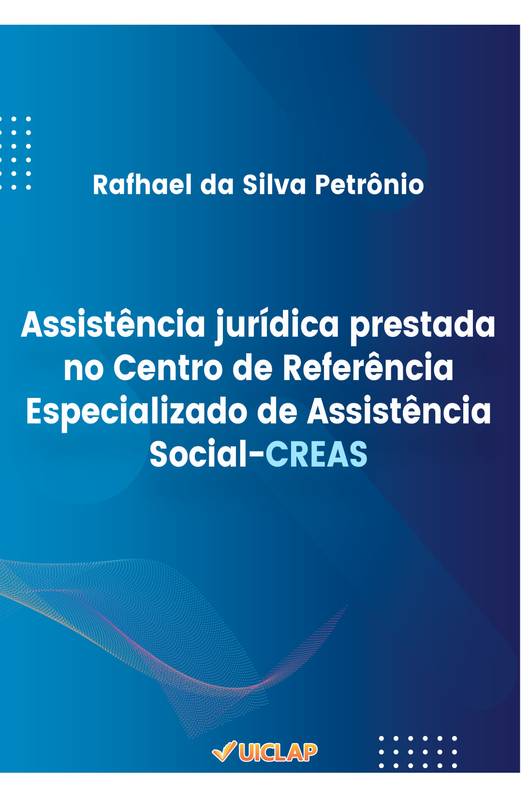 ASSISTÊNCIA JURÍDICA PRESTADA NO CENTRO DE REFERÊNCIA ESPECIALIZADO DE ASSISTÊNCIA SOCIAL–CREAS