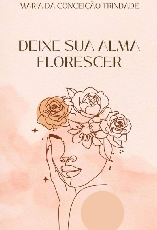 DEIXE SUA ALMA FLORESCER