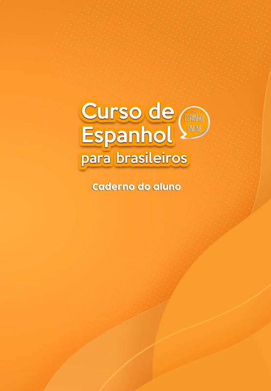 Caderno do aluno - Curso de espanhol para brasileiros