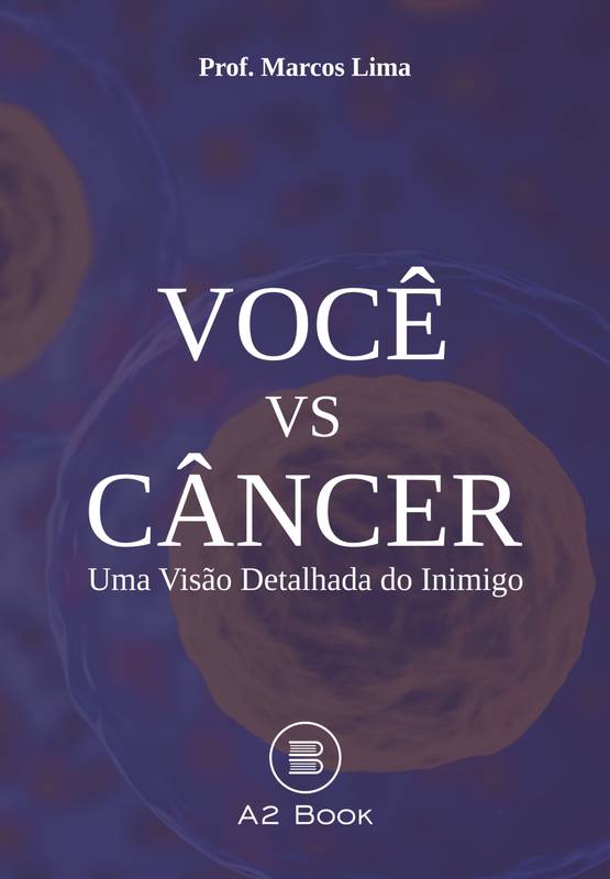 Você vs Câncer: Uma Visão Detalhada do Inimigo