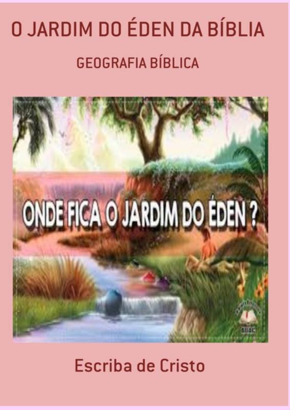 O JARDIM DO ÉDEN DA BÍBLIA